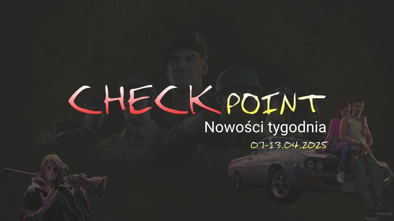 Checkpoint: Nowości tygodnia (07.04.2025 – 13.04.2025)